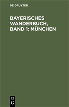 Ma Hauttmann, Max Hauttmann, Karlinger, Karlinger, Hans Karlinger - Bayerisches Wanderbuch, Band 1: München