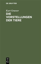 Kurt Graeser - Die Vorstellungen der Tiere