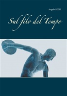 Angelo Rizzi - Sul filo del Tempo