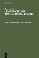 Hans Lorenz - Hans Lorenz: Lehrbuch der Technischen Physik - Band 4: Technische Elastizitätslehre