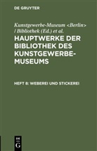 Königliche Museen, Königliche Museen &lt;Berlin&gt;, Kunstgewerbe-Museum &lt;Berlin&gt; / Bibliothek, Kunstgewerbe-Museum Bibliothek - Hauptwerke der Bibliothek des Kunstgewerbe-Museums - Heft 8: Weberei und Stickerei