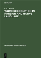 Cor J. Koster - Word recognition in foreign and native language