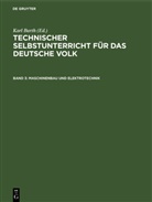 Kar Barth, Karl Barth - Technischer Selbstunterricht für das deutsche Volk - Band 3: Maschinenbau und Elektrotechnik