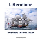 Joel Douillet - L'Hermione, trois-mâts carré du XVIIIe siècle.
