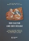 Amir Dziri, Angelic Hilsebein, Angelica Hilsebein, Mouhanad Khorchide, Mouhanad Khorchide u a, Bernd Schmies - Der Sultan und der Heilige