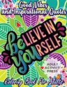 Adult Activity Press, Adult Activity Press - Good Vibes and Inspirational Quotes Coloring Book