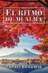 Bhaumik Tapati - El Ritmo De Mi Alma (Spanish Edition)