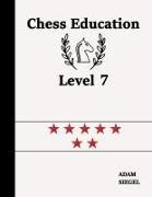 Adam Siegel - Chess Education Level 7