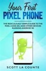 Scott La Counte - Your First Pixel Phone