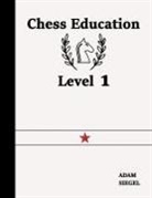 Adam Siegel, Siegel Adam - Chess Education Level 1