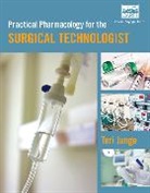 Teri Junge - Practical Pharmacology for the Surgical Technologist