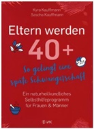 Kyr Kauffmann, Kyra Kauffmann, Sascha Kauffmann - Eltern werden 40+