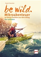 Frank Pratscher - be wild