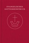 Evangelisc, Unio Evangelischer Kirchen in der EKD - Evangelisches Gottesdienstbuch