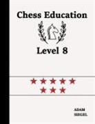 Adam Siegel, Siegel Adam - Chess Education Level 8