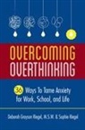 Deborah Grayson Riegel, Sophie Riegel - Overcoming Overthinking