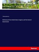 Anonymous - Dictionary of the United States Congress and the General Government