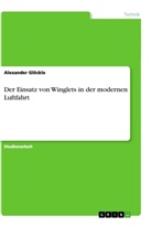 Alexander Glöckle - Der Einsatz von Winglets in der modernen Luftfahrt