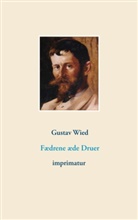 Gustav Wied - Fædrene æde Druer