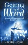 Lorelle Taylor - Getting Used to Weird