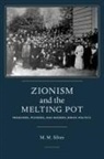 Matthew Mark Silver - Zionism and the Melting Pot
