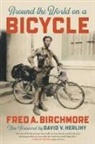 Fred A Birchmore, Fred A. Birchmore - Around the World on a Bicycle