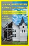 Chuck Degroat, Chuck/ Mouw Degroat, Richard J Mouw, Richard J. Mouw - When Narcissism Comes to Church