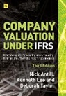 Nick Antill, Nick Lee Antill, Antill Nick, Kenneth Lee, Lee Kenneth, Deborah Taylor... - Company Valuation Under Ifrs (Third Edition)