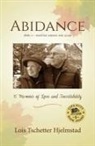 Lois Tschetter Hjelmstad - Abidance: A Memoir of Love and Inevitability