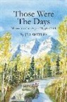 Jill Sheeley - Those Were the Days: Memories of an Aspen Hippie Chick