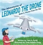 John A Purdy, John A. Purdy, Cindy Rodella-Purdy - The Adventures of Leonardo the Drone