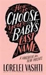 Lorelei Vashti Waite - How to Choose Your Baby's Last Name