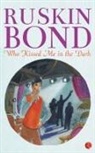 Ruskin Bond - Who Kissed Me In The Dark