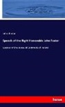John Foster - Speech of the Right Honorable John Foster