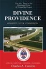 Army Corps of Engineers (U S, Charles A Camillo, Charles A. Camillo, Mississippi River Commission (U S - Divine Providence: The 2011 Flood in the Mississippi River and Tributaries 2011 Flood History