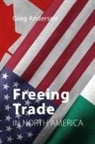 Greg Anderson - Freeing Trade in North America