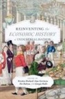 Kristine Bruland, Anne Gerritsen, Pat Hudson, Giorgio Riello - Reinventing the Economic History of Industrialisation