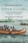 Kevin Hutchings - Transatlantic Upper Canada