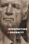 Jacob Levy, Jocelyn Maclure, Daniel Weinstock, Daniel M. Weinstock - Interpreting Modernity