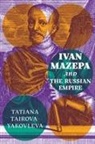 Tatiana Tairova-Yakovleva - Ivan Mazepa and the Russian Empire