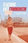 Hubert Villeneuve - Teaching Anticommunism: Fred Schwarz and American Postwar Conservatism