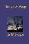 Jeff Brown - The Last Mage