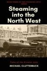Michael Clutterbuck, Katharine Smith - Steaming into the North West