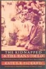 Kate E R Pickard, Kate E. R. Pickard - Kidnapped and the Ransomed