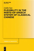 Linlin Sun - Flexibility in the Parts-of-Speech System of Classical Chinese