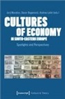Davo Beganovic, Davor Beganovic, Andrea Lesic, Jurij Murasov - Cultures of Economy in South-Eastern Europe