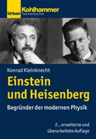 Konrad Kleinknecht - Einstein und Heisenberg
