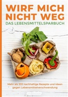 smarticular Verlag, smarticula Verlag, smarticular Verlag - Wirf mich nicht weg - Das Lebensmittelsparbuch