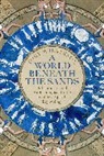 Toby Wilkinson - A World Beneath the Sands