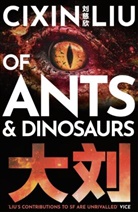 Cixin Liu - Of Ants and Dinosaurs